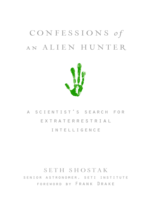 Title details for Confessions of an Alien Hunter by Seth Shostak - Available